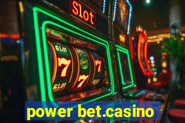 power bet.casino